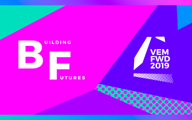 VEMFWD 2019 - Building Futures